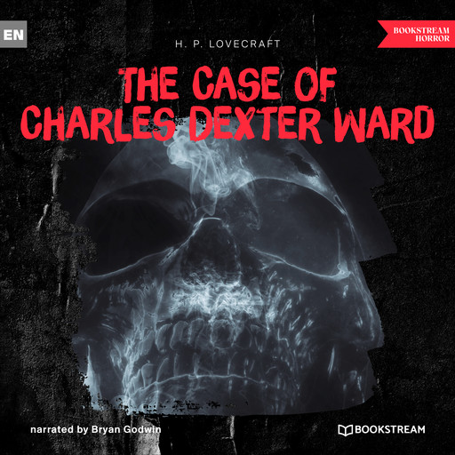 The Case of Charles Dexter Ward (Ungekürzt), Howard Lovecraft