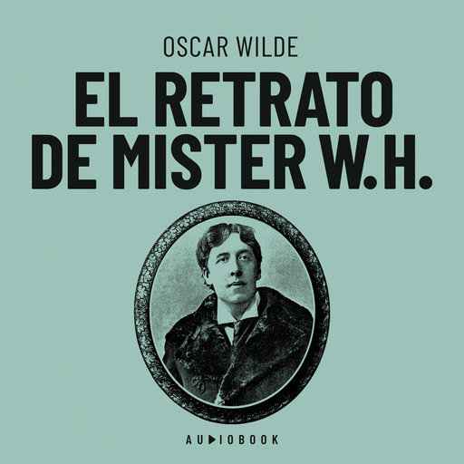 El retrato de Mister W.H. (Completo), Oscar Wilde
