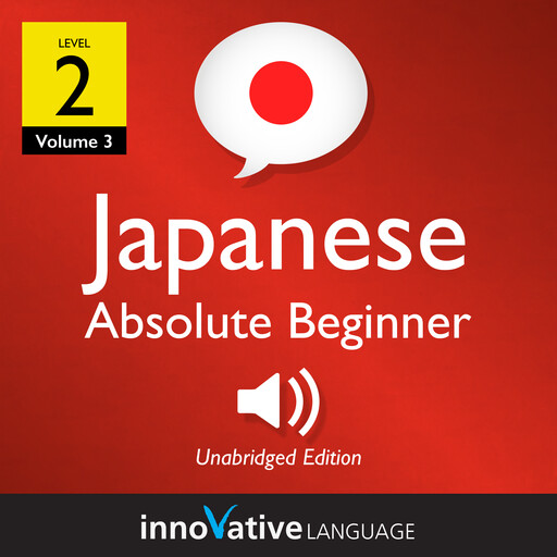 Learn Japanese - Level 2: Absolute Beginner Japanese, Innovative Language Learning, JapanesePod101.com
