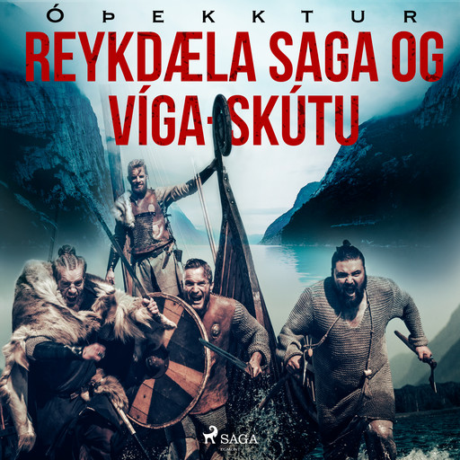 Reykdæla saga og Víga-Skútu, – Óþekktur