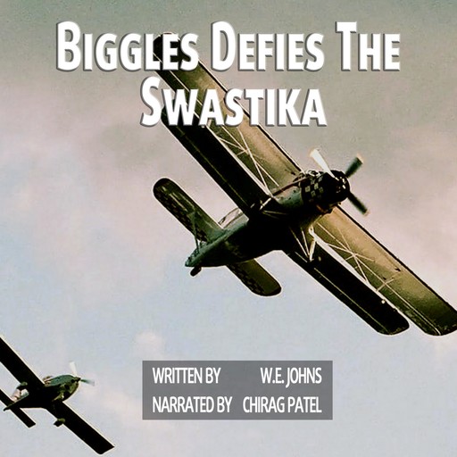 Biggles Defies The Swastika, WE Johns