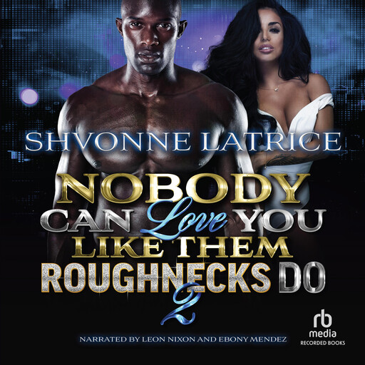 Nobody Can Love You Like Them Roughnecks Do 2, Shvonne Latrice