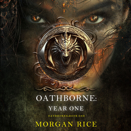 Oathborne: Year One (Book 1 of the Oathborne Series), Morgan Rice