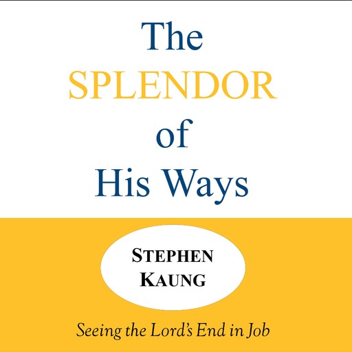 The Splendor of His Ways, Stephen Kaung