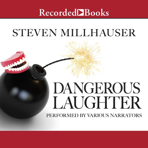 Dangerous Laughter, Steven Millhauser
