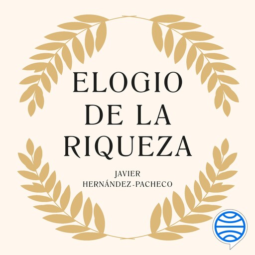 Elogio de la riqueza, Javier Hernández-Pacheco
