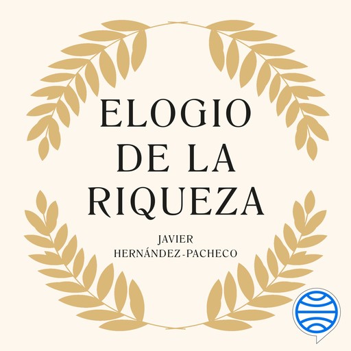 Elogio de la riqueza, Javier Hernández-Pacheco