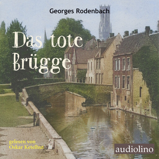 Das tote Brügge (ungekürzt), George Rodenbach