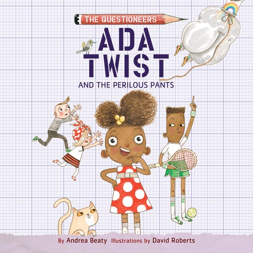 Ada Twist and the Perilous Pants, Andrea Beaty