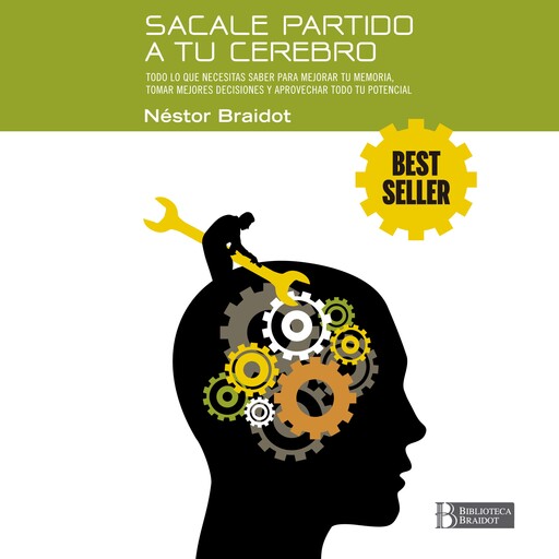 Sácale partido a tu cerebro, Néstor Braidot