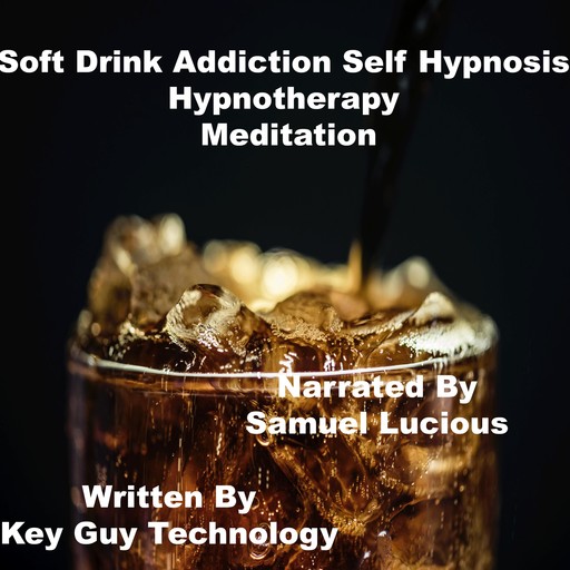 Soft Drink Addiction Self Hypnosis Hypnotherapy Meditation, Key Guy Technology