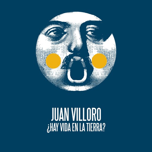 ¿Hay vida en la Tierra?, Juan Villoro