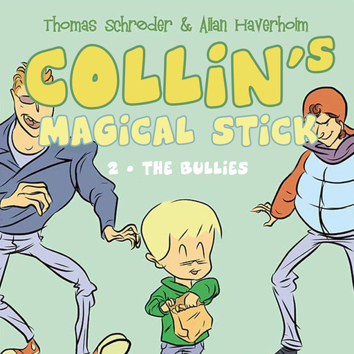 Collin's Magical Stick #2: The Bullies, Thomas Schröder