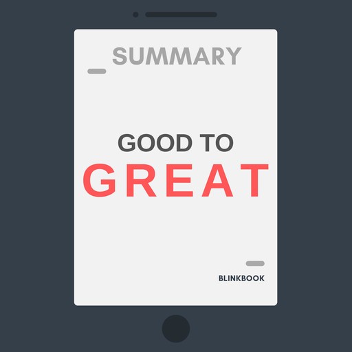 Summary: Good to Great: Why Some Companies Make the Leap... and Others Don't, R John