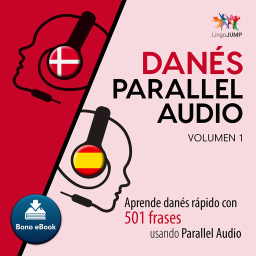 Danés Parallel Audio – Aprende danés rápido con 501 frases usando Parallel Audio - Volumen 1, Lingo Jump