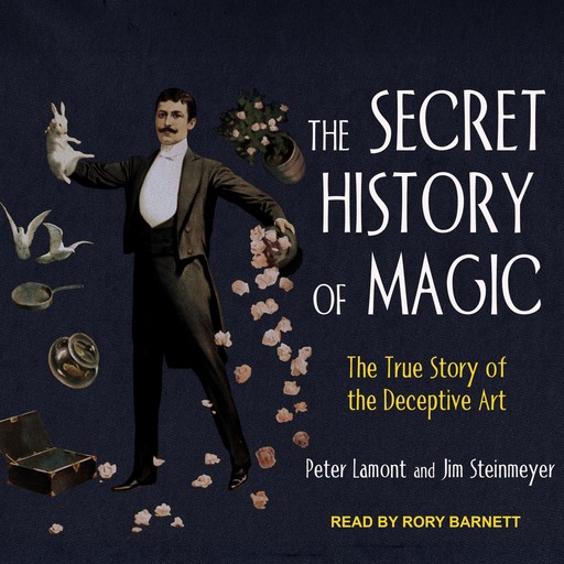 The Secret History of Magic, Peter Lamont, Jim Steinmayer
