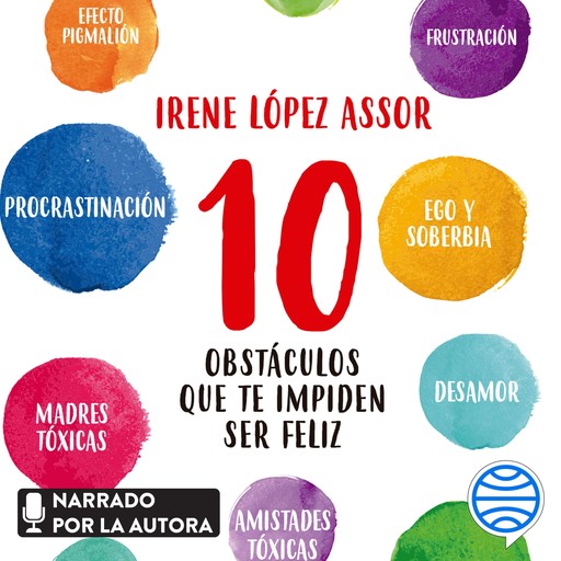 10 obstáculos que te impiden ser feliz, Irene López