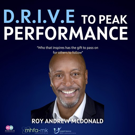 D.R.I.V.E. To Peak Performance, Roy Andrew McDonald