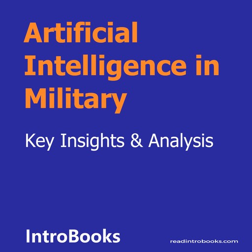 Artificial Intelligence in Military, Introbooks Team