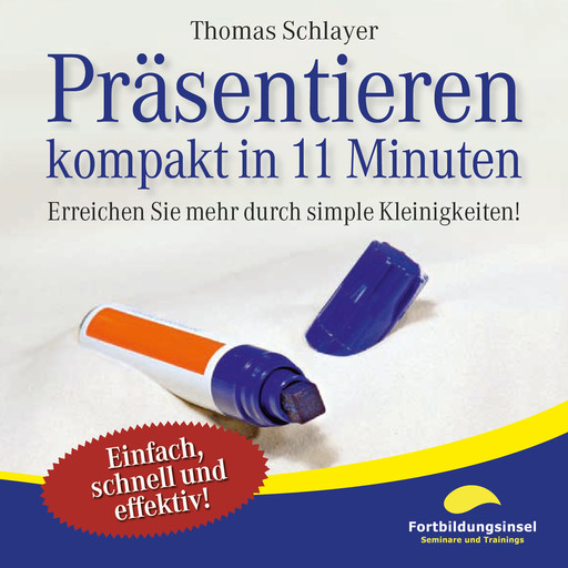 Präsentieren - kompakt in 11 Minuten, Thomas Schlayer