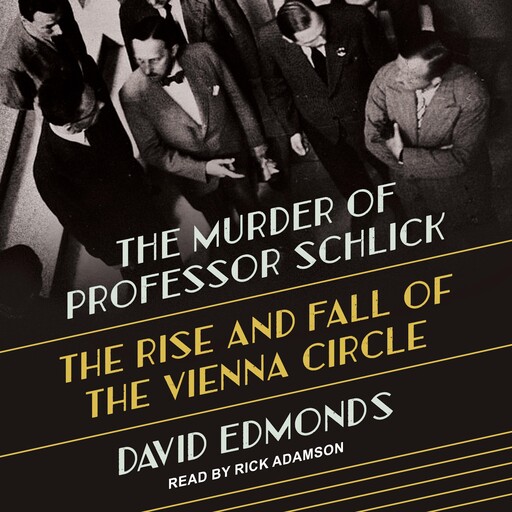 The Murder of Professor Schlick, David Edmonds
