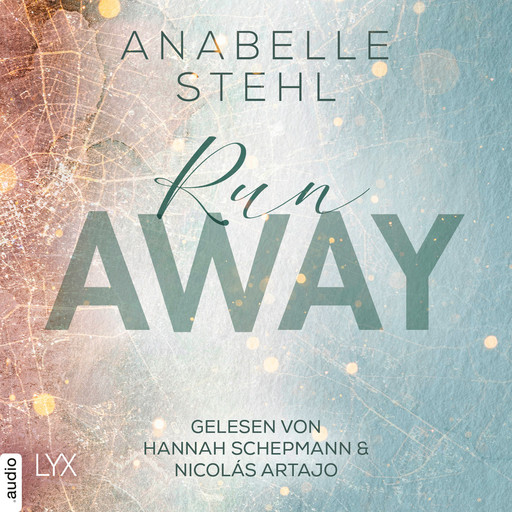 Runaway - Away-Trilogie, Teil 3 (Ungekürzt), Anabelle Stehl