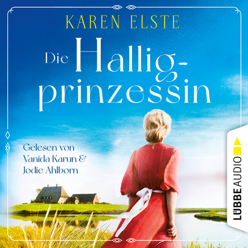 Die Halligprinzessin (Ungekürzt), Karen Elste