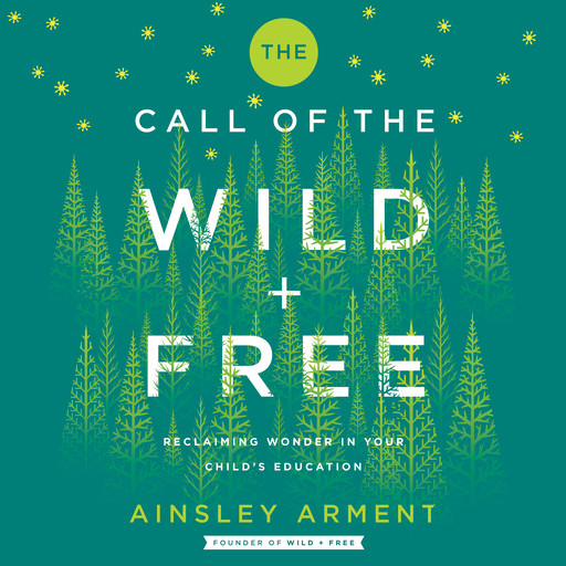 The Call of the Wild and Free, Ainsley Arment