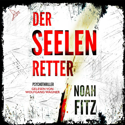 Der Seelenretter - Johannes-Hornoff-Thriller, Band 3 (ungekürzt), Noah Fitz