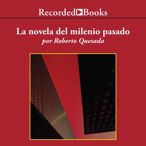 La novela del milenio passado (The Novel of the Last Millennium), Roberto Quesada