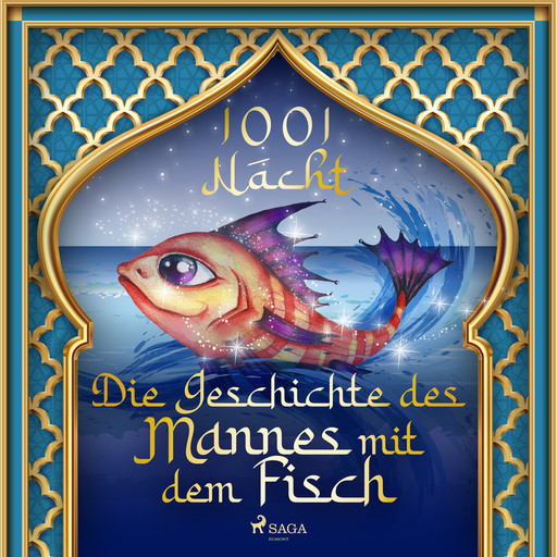 Die Geschichte des Mannes mit dem Fisch, Märchen aus 1001 Nacht