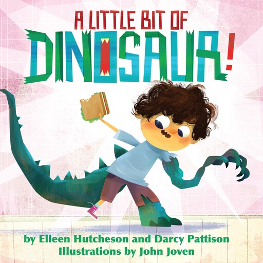 A Little Bit of Dinosaur, Darcy Pattison, Elleen Hutcheson