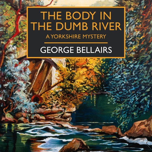 The Body in the Dumb River, George Bellairs