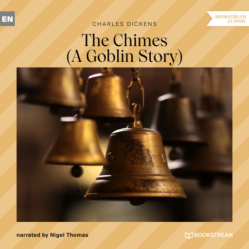 The Chimes - A Goblin Story (Unabridged), Charles Dickens