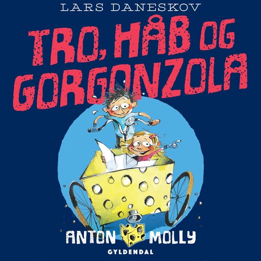 Anton & Molly - Tro, håb og gorgonzola, Lars Daneskov
