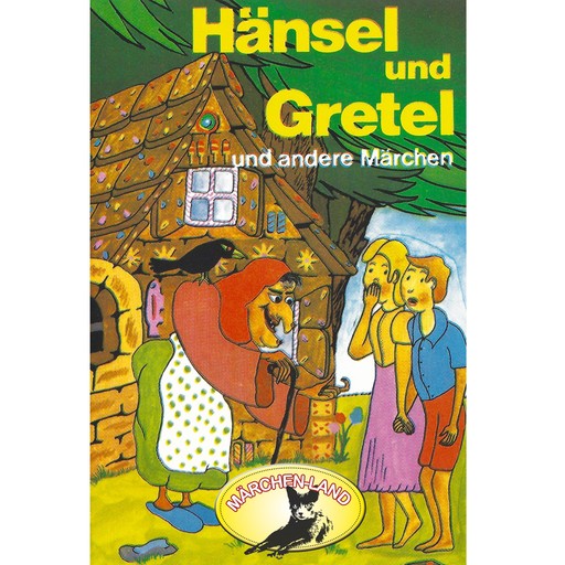 Gebrüder Grimm, Hänsel und Gretel und weitere Märchen, Hans Christian Andersen, Gebrüder Grimm