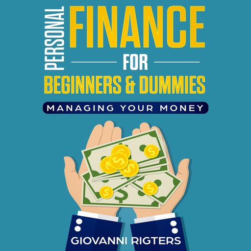 Personal Finance for Beginners & Dummies, Giovanni Rigters