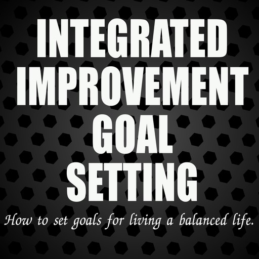 Integrated Improvement Goal Setting, Dennis J. Sisco