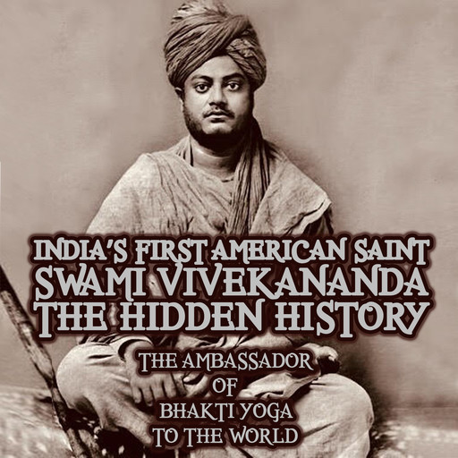 India’s First American Saint Swami Vivekananda - The Hidden History, Mangal Maharaj