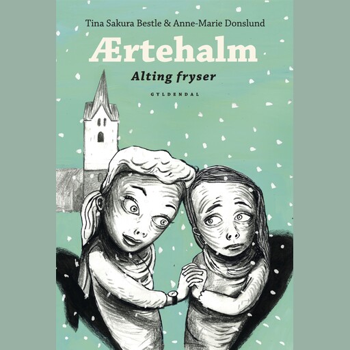 Ærtehalm 3 - Alting fryser, Anne-Marie Donslund, Tina Sakura Bestle
