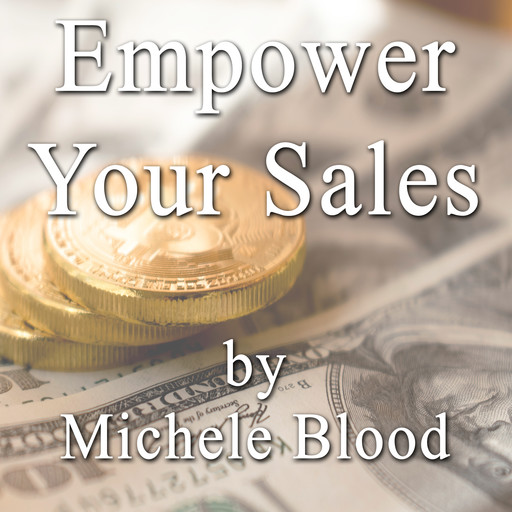Empower Your Sales, Michele Blood