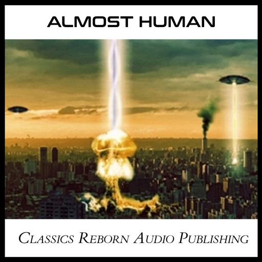 Almost Human, Classics Reborn Audio Publishing