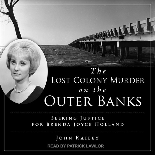The Lost Colony Murder on the Outer Banks, John Railey