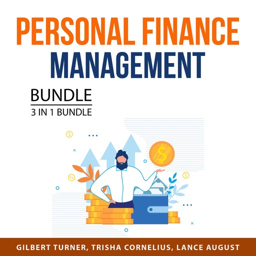 Personal Finance Management Bundle, 3 in 1 Bundle, Trisha Cornelius, Lance August, Gilbert Turner