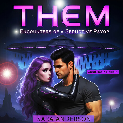 THEM: Encounters of a Seductive Psyop, Sara Anderson