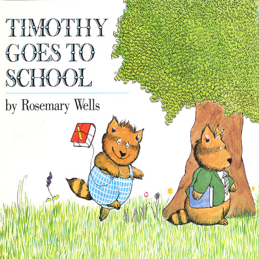 Timothy Goes To School, Rosemary Wells