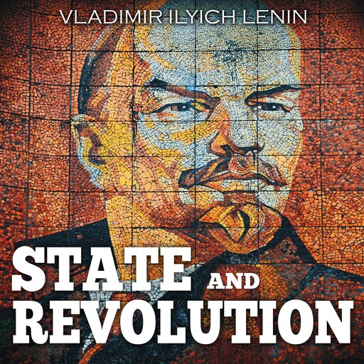 State and Revolution, Vladimir Il'ich Lenin