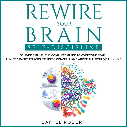 Rewire Your Brain, daniel robert