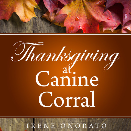 Thanksgiving at Canine Corral, Irene Onorato