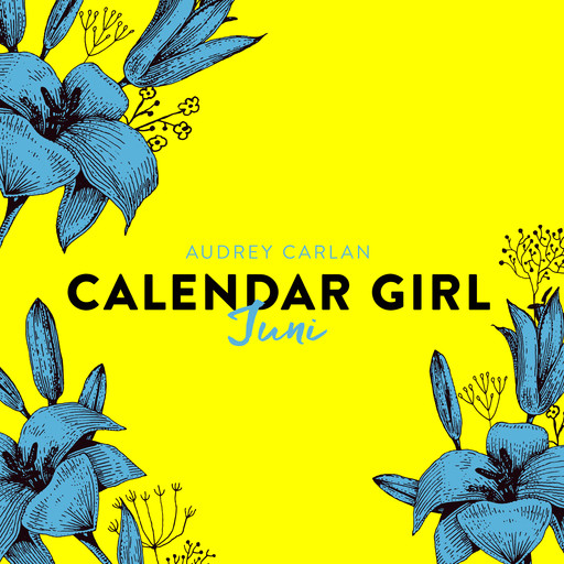 Calendar Girl - Juni, Audrey Carlan